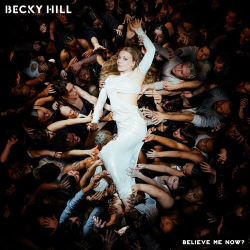 : Becky Hill - Believe Me Now? (2024)