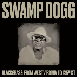 : Swamp Dogg - Blackgrass: From West Virginia to 125th St (2024)