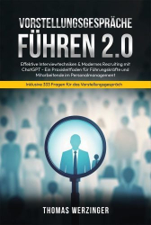 : Thomas Werzinger – Vorstellungsgespräche Führen 2.0: Effektive Interviewtechniken & Modernes Recruiting mit ChatGPT