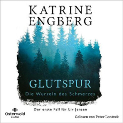 : Katrine Engberg - Glutspur - Die Wurzeln des Schmerzes