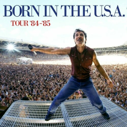 : Bruce Springsteen - Bruce Springsteen & The E Street Band - The Born in the U.S.A. Tour '84 - '85 (2024)