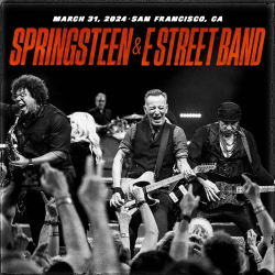 : Bruce Springsteen & The E Street Band - 2024-03-31 Chase Center, San Francisco, CA (2024)
