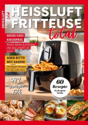 :  Grillen, Kochen, Backen Sonderausgabe (Heissluft Fritteuse) Juni 2024