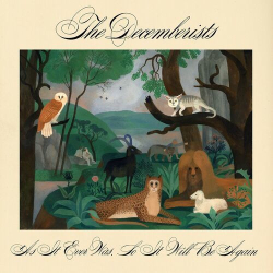 : The Decemberists - As It Ever Was, So It Will Be Again (2024)