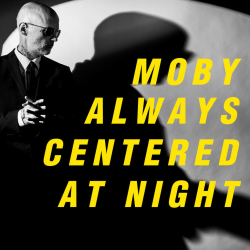 : Moby - always centered at night (2024)