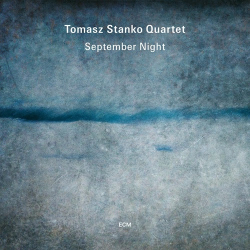 : Tomasz Stanko Quartet - September Night (2024)