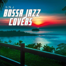 : S.N.J - Bossa Jazz Covers (2024)