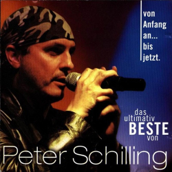 : Peter Schilling - Von Anfang an ... bis jetzt Das ultimativ Beste (1999)