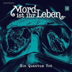 : Mord ist ihr Leben - Folge 12: Ein Quantum Tod