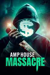 : Amp House Massacre 2024 720p HDCAM - C1NEM4