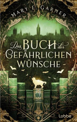 : Mary E. Garner – Das Buch der gefährlichen Wünsche