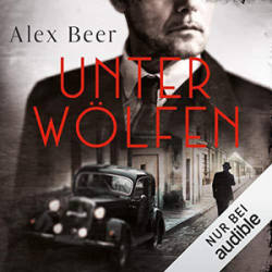 : Alex Beer - Unter Wölfen 1 - Unter Wölfen