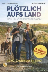 : Ploetzlich aufs Land Eine Tieraerztin im Burgund 2019 German Dubbed Dl 1080p Web H264-Oergel