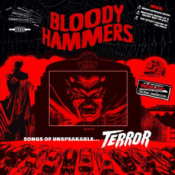 : Bloody Hammers - Songs of Unspeakable Terror  (2021)