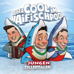 : Die Jungen Zillertaler - Obercool Im Haifischpool  (2018)