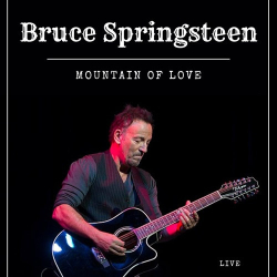 : Bruce Springsteen - Mountain of Love (Live)  (2022)