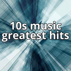 : 10s music greatest hits (2024)