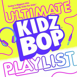 : Kidz Bop Kids - KIDZ BOP Ultimate Playlist  (2022)