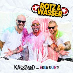 : Rotz & Wasser - Kackband.... aber Bunt!  (2022)