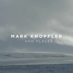 : Mark Knopfler - ...And Places (2024)