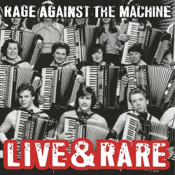 : Rage Against The Machine - Live & Rare  (2022)