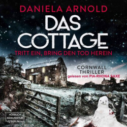 : Daniela Arnold - Das Cottage - Tritt ein, bring den Tod herein