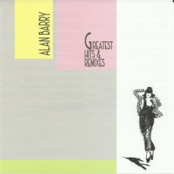 : Alan Barry - Greatest Hits & Remixes (2019)