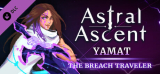 : Astral Ascent Yamat the Breach Traveler-Tenoke