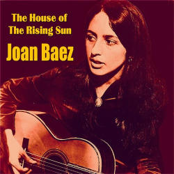 : Joan Baez - The House of the Rising Sun  (2022)