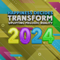 : Transform Uplifting Melodic Reality – Happiness Decides (2024)