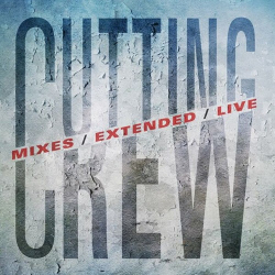 : Cutting Crew - Mixes / Extended / Live  (2022)