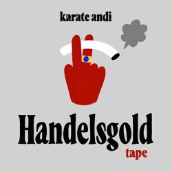 : Karate Andi - Handelsgold Tape  (2022)