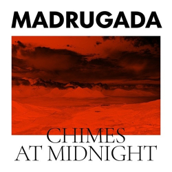 : Madrugada - Chimes At Midnight  (2022)