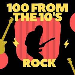 : 100 from the 10's - Rock (2023)