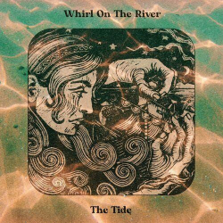 : The Tide - Whirl on the River (2024)