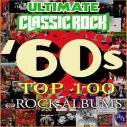 : Top 100 - Rock Albums of the 60s - 1963-1969 (2024) FLAC