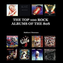 : Top 100 - Rock Albums of the 80s - 1980-1989 (2024) FLAC