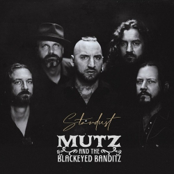 : Mutz & The Blackeyed Banditz - Stardust  (2022)