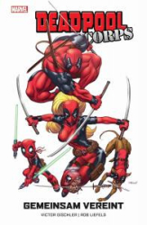 : Deadpool Corps - Gemeinsam vereint [Marvel bei Panini Comics, 2024]