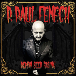 : P. Paul Fenech - Demon Seed Rising  (2022)