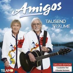 : Die Amigos - Tausend Träume (Deluxe Edition)