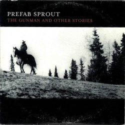 : Prefab Sprout - The Gunman and Other Stories  (2001)