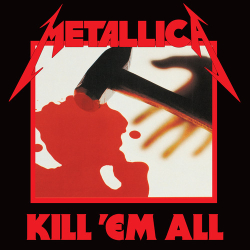 : Metallica - Kill 'Em All (Deluxe / Remastered)