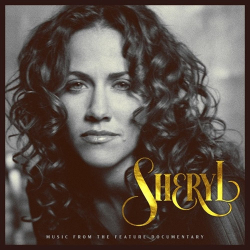 : Sheryl Crow - Sheryl: Music From The Feature Documentary  (2022)