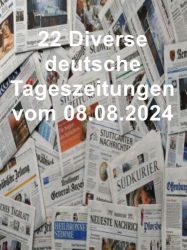 : 22- Diverse deutsche Tageszeitungen vom 08  August 2024
