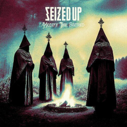 : Seized Up - Modify The Sacred [EP] (2024)