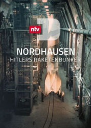 : Nordhausen Hitlers Raketenbunker 2015 German Doku 720p Web x264-ClassiCalhd