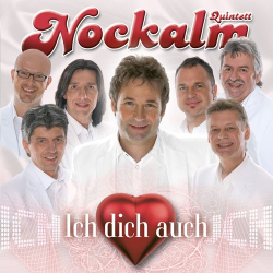 : Nockalm Quintett - Ich dich auch  (2008,2022)