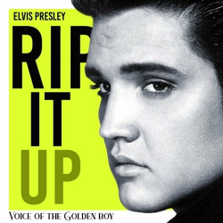 : Elvis Presley - Rip It Up (Voice of the Golden Boy)  (2022)