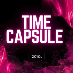 : Time Capsule - 2010s (2024)